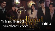 Tập 1 || Tình Yêu Trọn Gói - Sweetheart Service
