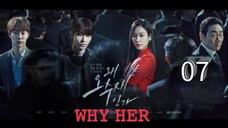 Eps 07 || 𝚆𝙷𝚈 𝙷𝙴𝚁 ? || Sub Indo