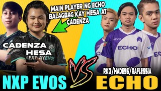 CADENZA AT HESA BINALAGBAG MAIN NANG ECHO?? NEXPLAY EVOS vs. ECHO in RANK! ~ MOBILE LEGENDS