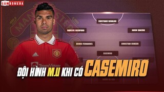 Với CASEMIRO, Đội hình Man United KHỦNG CỠ NÀO?