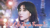 Will I Be Single Forever | the Movie