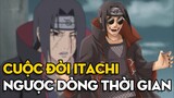 Ngược dòng thời gian cuộc đời của Itachi | Naruto Shippuden