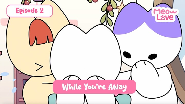 EPS 2 - While You’re Away