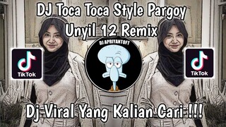 DJ TOCA TOCA THAILAND STYLE PARGOY UNYIL 12 REMIX SOUND Danzz? 🎟 VIRAL TIK TOK TERBARU 2023 !