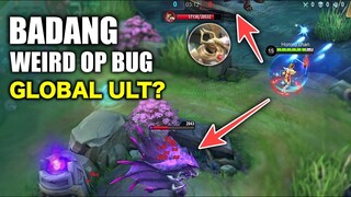 SCARY BADANG BUG | GLOBAL AOE ULT?