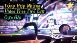 Tik Tok Free Fire |Tổng Hợp Những Video Edit Cực Gắt #20 |TEXT_FF