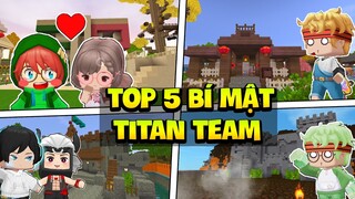 MINI WORLD: TOP 5 BÍ MẬT VỀ TITAN TEAM CÓ THỂ BẠN CHƯA BIẾT ?