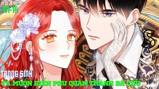 PHẦN 1|REVIEW TRUYỆN TRỌNG SINH, TA MUỐN BIẾN PHU QUÂN THÀNH BÁ CHỦ - CUONG89 REVIEW