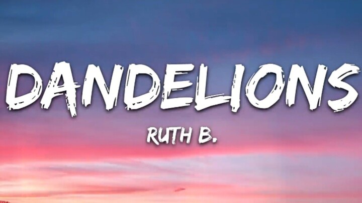 Ruth B. - Dandelions (Lyrics)