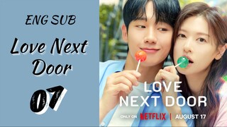 [Korean Series] Love Next Door | EP 7 | ENG SUB