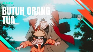 [AMV EDIT] BUTUH ORANG TUA