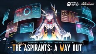 The Aspirants: A Way Out | Animated Trailer - Ruby "Mecha Maiden" | Mobile Legends: Bang Bang