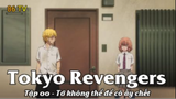 Tokyo Revengers Tập 00 - Tớ không thể để cô ấy chết