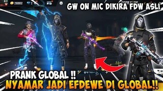 PRANK GLOBAL!! NYAMAR JADI EFDEWE, AWALNYA DIBILANG KW TERUS GW ON MIC DIKIRA FDW ASLI 😂