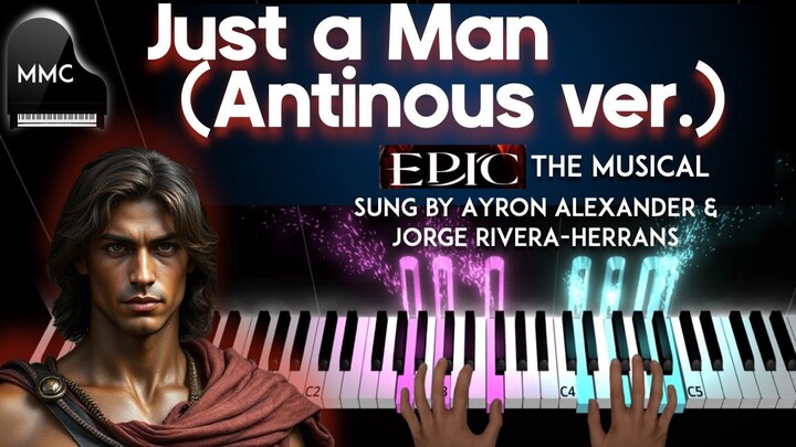 Just A Man (Antinous Version) sung by Ayron Alexander - EPIC THE MUSICAL  piano cover + sheet music