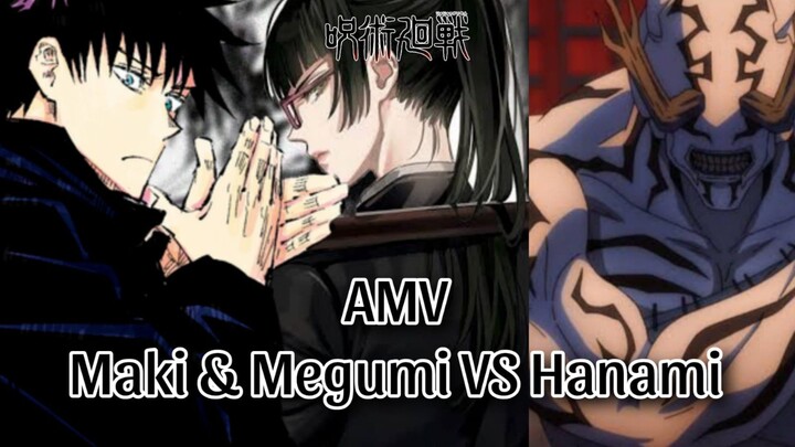 AMV Maki Zenin & Megumi Fushiguro vs Hanami - Jujutsu Kaisen