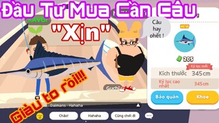 Play Together | ĐẦU TƯ HẾT TIỀN MUA CẦN CÂU "XỊN" VÀ CÁI KẾT THÀNH 'TỶ PHÚ' SAU 30 PHÚT CÂU CÁ