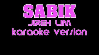 SABIK - Jireh Lim (KARAOKE VERSION)