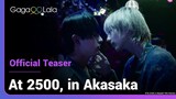 At 2500, in Akasaka | Official Trailer | GagaOOLala joins forces with TV Tokyo for a new BL drama!