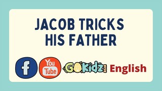 "JACOB TRICKS HIS FATHER" | Bible Story