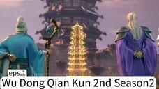 Wu Dong Qian Kun 2nd Season 2. eps. 1