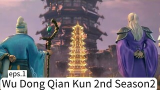 Wu Dong Qian Kun 2nd Season 2. eps. 1