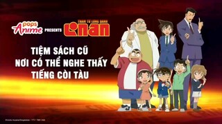 Conan tập 923 Tiệm sách cũ nơi có thể nghe thấy tiếng còi tàu phần 1|Bản lồng tiếng