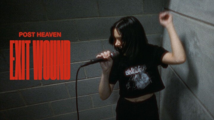 Post Heaven - Exit Wound [Official Music Video]