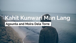 Kahit Kunwari Man Lang - Agsunta and Moira Dela Torre (Lyrics)