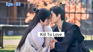 Kill To Love Eps - 03 [Sub Indo]