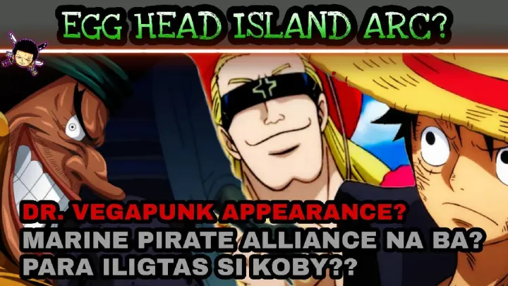 One piece 1061: Marine pirate alliance naba para iligtas si Koby? Dr vegapunk | Egg head island