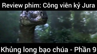 Review phin: Khủng bong bạo chúa Jura #9
