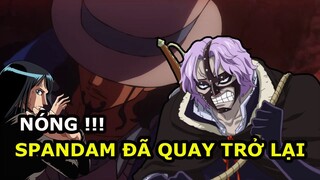 HOT!!! NICO ROBIN GẶP LẠI KẺ THÙ CŨ. SPANDAM ĐÃ QUAY TRỞ LẠI ONE PIECE?
