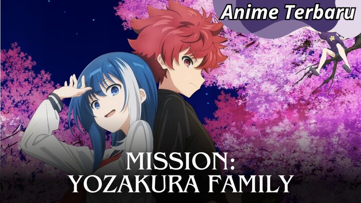 Mission: Yozakura Family | Dari Siswa Biasa Menjadi Mata-Mata Legendaris