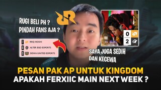 Pak AP: Pindah Fans Aja ? Pesan Pak AP untuk RRQ Kingdom ! Apakah Ferxiic Main Minggu Depan ?