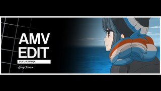 Yuru Camp edit [AMV] - Aesthetic AMV - Waifu Edit