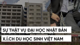 DU HỌC SINH VIỆT NAM BỊ ĐẠI HỌC NHẬT BẢN X.ÍC.H VÌ MUỐN... CHUYỂN TRƯỜNG