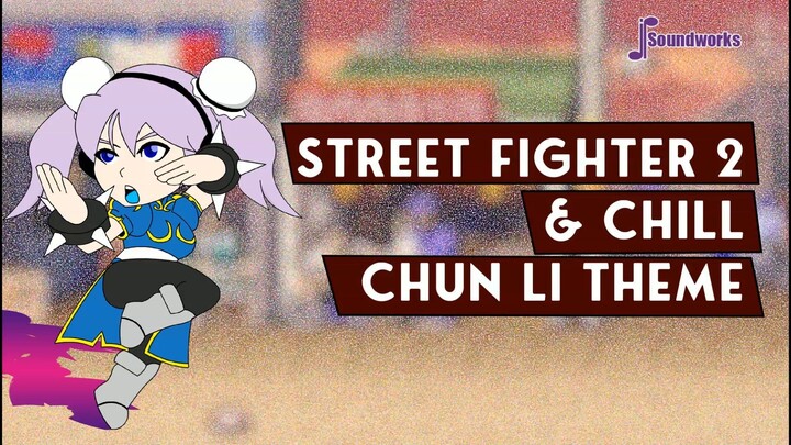 Street Fighter 2 Lofi - Chun Li Theme - Si Cantik yang Berbahaya ini Punya Theme Song yang Asyik Lho