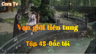 Vạn giới tiên tung_Tập 45-Đắc tội