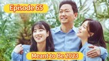 🇰🇷 Meant to Be 2023 Episode 65| English SUB (High-quality)