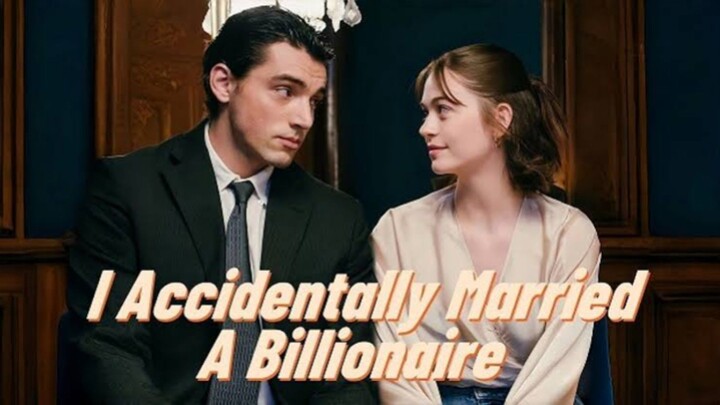 I Accidentally Married A Billionaire