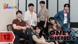 ONLY FRIEND EP.12 SUB INDO 🇹🇭