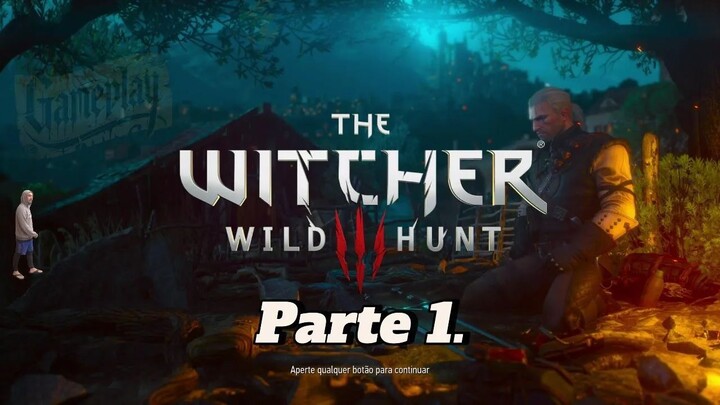 The Witcher 3: Wild Hunt - Complete Edition: O Começo da Caçada Selvagem - Parte 1 (#Gameplay Pura)"