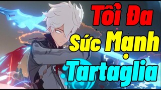 Tiêu Điểm Tartaglia: Tối Đa Sức Mạnh Với Cách Build Này !| Childe: TDV, VK, Team | Genshin Impact