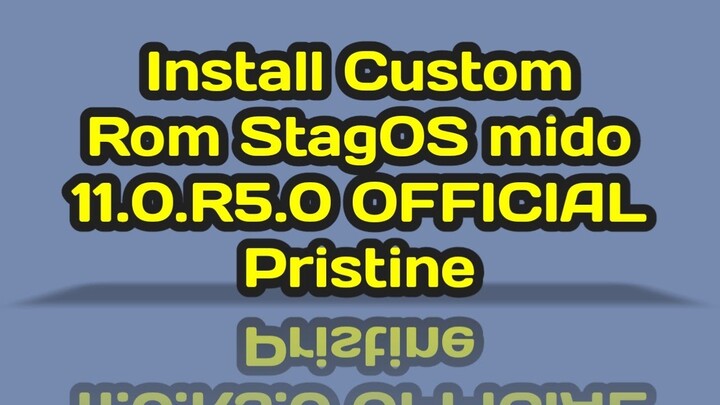 Install Custom Rom StagOS mido 11.0.R5.0 OFFICIAL Pristine