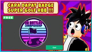 [✔️TERBARU💯] CARA MENDAPATKAN BADGE SUPER GOLF DARI EVENT RB BATTLE !!! - Roblox Indonesia