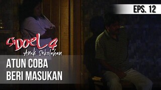 SI DOEL ANAK SEKOLAHAN - Atun Coba Beri Masukan
