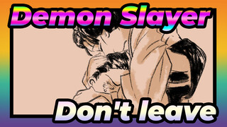 Demon Slayer|【Self-Drawn AMV/Komaji&Koyuki】Don't leave