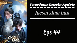 Peerless Battle Spirit Eps 44 Sub indo (HD)