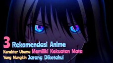 3 Karakter Anime Memiliki Kekuatan Mata Yang Mungkin Belum Kalian Ketahui